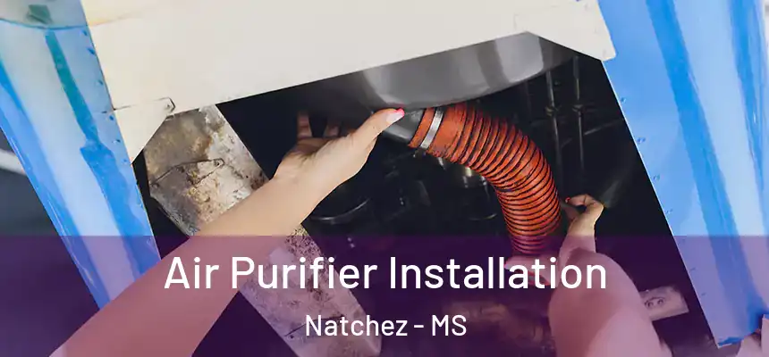  Air Purifier Installation Natchez - MS